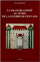 La Franche-Comté au temps de la guerre de Cent Ans